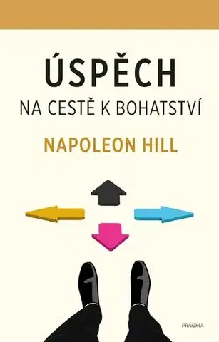 Biznis a kariéra Úspěch – na cestě k bohatství - Napoleon Hill