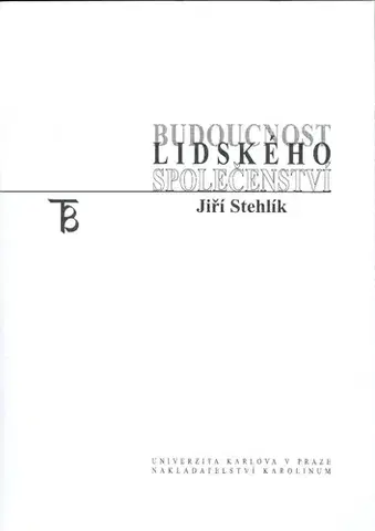 Sociológia, etnológia Budoucnost lidského společenství - Jiři Stehlík
