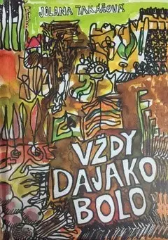 Slovenská beletria Vždy dajako bolo - Jolana Takáčová