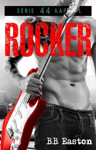 Romantická beletria Rocker - B. B. Easton,Jana Pacnerová