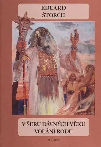Dobrodružstvo, napätie, western V šeru dávných věků - Volání rodu - Karel Sklenář,Eduard Štorch,Zdeněk Burian
