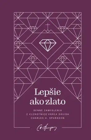 Kresťanstvo Lepšie ako zlato - Charles Haddon Spurgeon