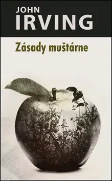 Svetová beletria Zásady muštárne - John Irving