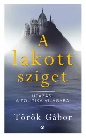 Fejtóny, rozhovory, reportáže A lakott sziget - Gábor Török