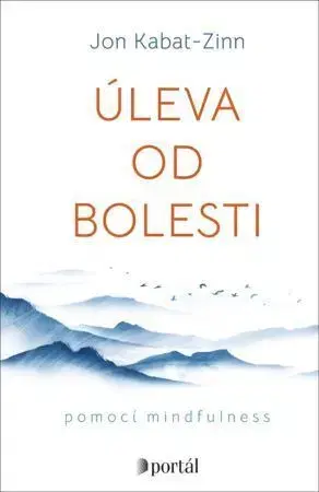 Psychológia, etika Úleva od bolesti - Jon Kabat-Zinn