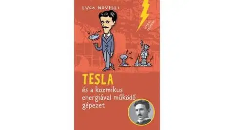 Veda a technika Tesla és a kozmikus energiával működő gépezet - Luca Novelli