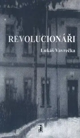 Česká beletria Revolucionáři - Lukas Vavrecka