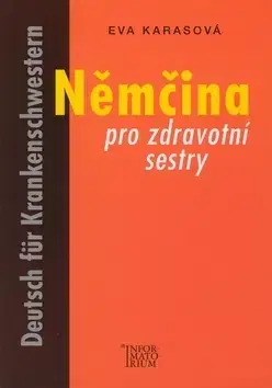 Učebnice a príručky Nemcina Pro Zdravotni Sestry - Eva Karasová