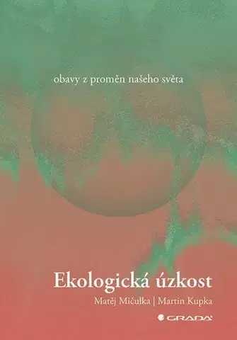 Psychológia, etika Ekologická úzkost - Matěj Mičulka,Martin Kupka