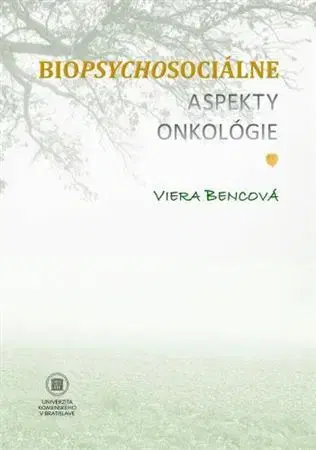 Onkológia Biopsychosociálne aspekty onkológie - Viera Bencová