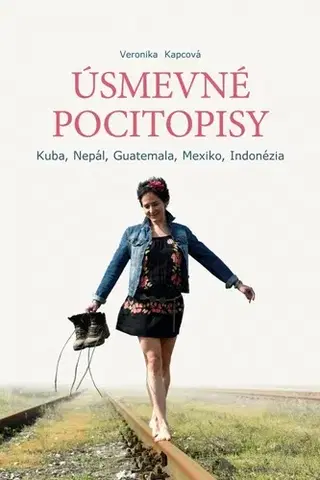 Cestopisy Úsmevné pocitopisy: Kuba, Nepál, Guatemala, Mexiko, Indonézia - Veronika Kapcová