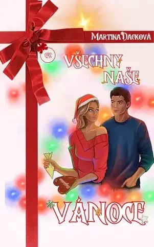 Romantická beletria Všechny naše Vánoce - Martina Dacková