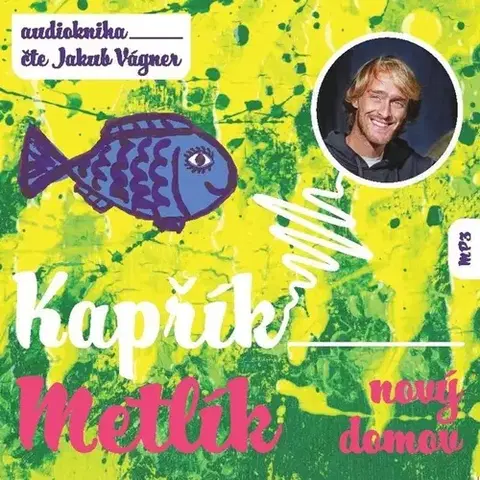 Pre deti a mládež Kapřík Metlík publishing Kapřík Metlík nový domov