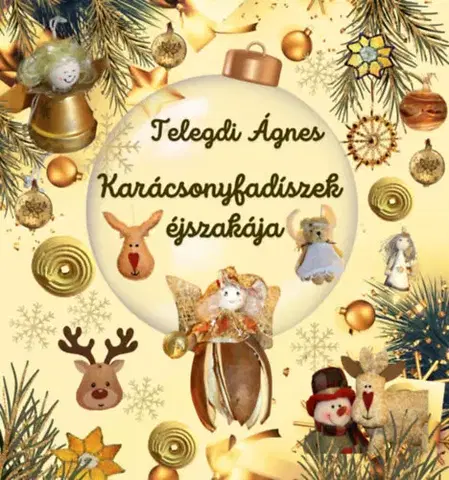 Rozprávky Karácsonyfadíszek éjszakája - Ágnes Telegdi