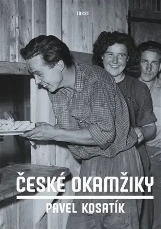 Svetové dejiny, dejiny štátov České okamžiky - Pavel Kosatik