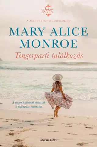 Svetová beletria Tengerparti találkozás - Mary Alice Monroe,Judit Frei-Kovács