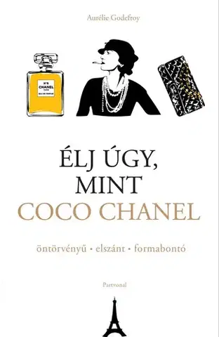 Osobnosti Élj úgy, mint Coco Chanel - Aurélie Godefroy