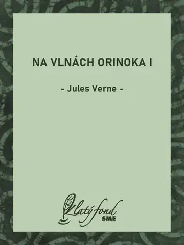 Romantická beletria Na vlnách Orinoka I - Jules Verne