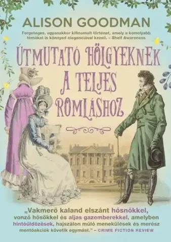 Historické romány Útmutató hölgyeknek a teljes romláshoz - Vakmerő hölgyek 2. - Alison Goodmanová