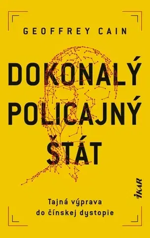 Skutočné príbehy Dokonalý policajný štát - Geoffrey Cain,Peter Tkačenko