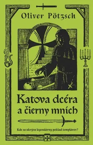 Historické romány Katova dcéra a čierny mních - Oliver Pötzsch,Martina Šturcelová