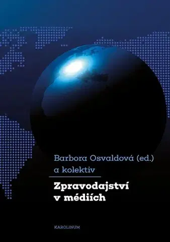 Fejtóny, rozhovory, reportáže Zpravodajství v médiích - Barbora Osvaldová