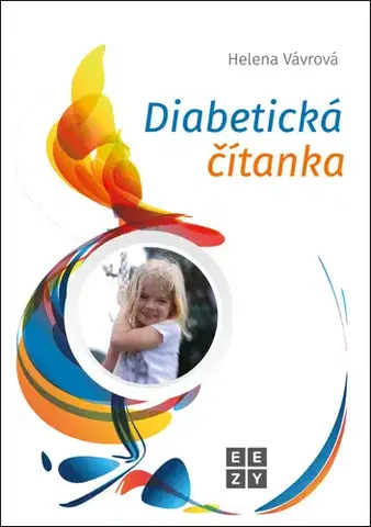 Medicína - ostatné Diabetická čítanka - Helena Vávrová