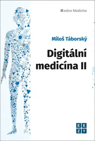 Medicína - ostatné Digitální medicína II - Miloš Táborský