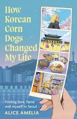 Biografie - ostatné How Korean Corn Dogs Changed My Life - Alice Amelia