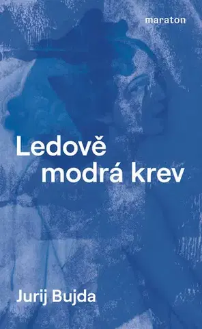 Svetová beletria Ledově modrá krev - Jurij Bujda,Jakub Šedivý