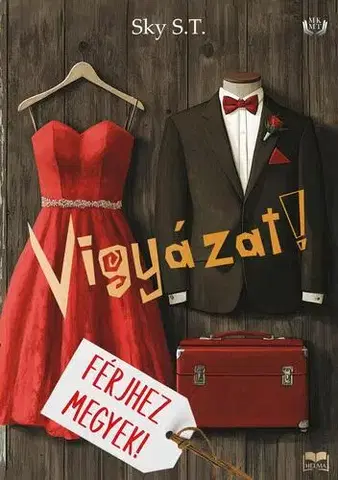 Romantická beletria Vigyázat! Férjhez megyek! - Sky S.T.