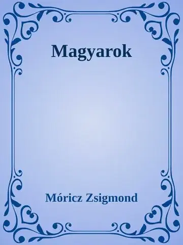 Svetová beletria Magyarok - Zsigmond Móricz