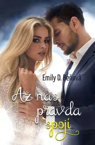 Romantická beletria Až nás pravda spojí - Emily D. Beňová