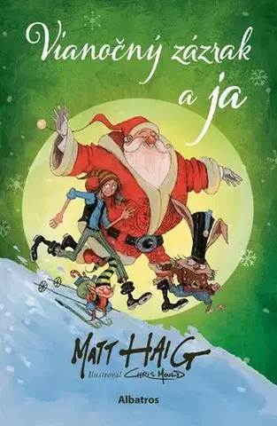 Dobrodružstvo, napätie, western Vianočný zázrak a ja - Matt Haig,Chris Mould,Jana Báliková