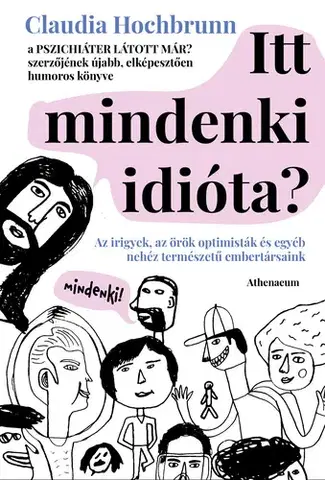 Sociológia, etnológia Itt mindenki idióta? - Claudia Hochbrunn