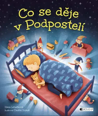 Rozprávky Co se děje v Podpostelí - Hana Lehečková