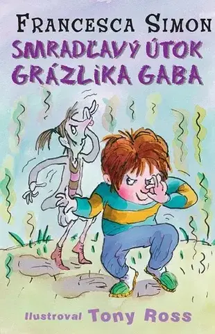 Pre deti a mládež - ostatné Smradľavý útok Grázlika Gaba - Francesca Simon