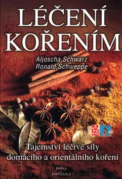 Alternatívna medicína - ostatné Léčení kořením - Aljoscha A. Schwarz