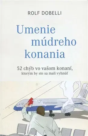 Rozvoj osobnosti Umenie múdreho konania - Rolf Dobelli