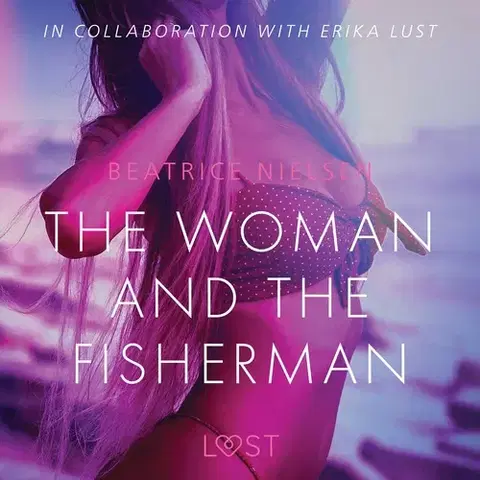 Erotická beletria Saga Egmont The Woman and the Fisherman - Erotic Short Story (EN)