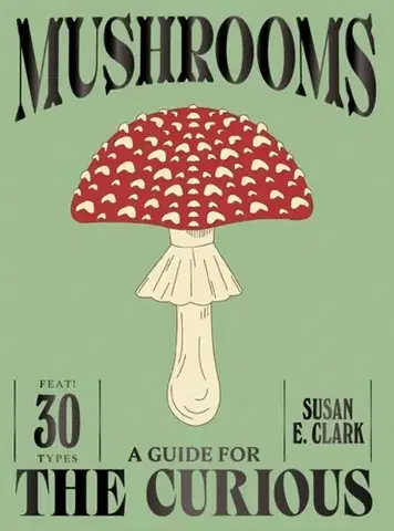 Záhrada Mushrooms - Susan Elizabeth Clark