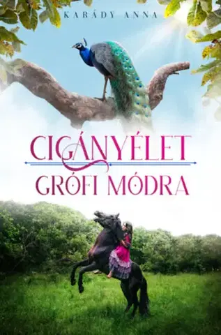Historické romány Cigányélet grófi módra - A füredi-lány sorozathoz tartozó novella - Anna Karády