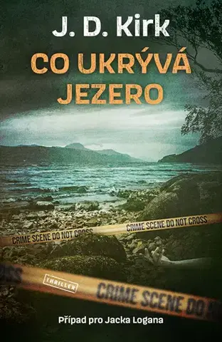 Detektívky, trilery, horory Co ukrývá jezero - J. D. Kirk