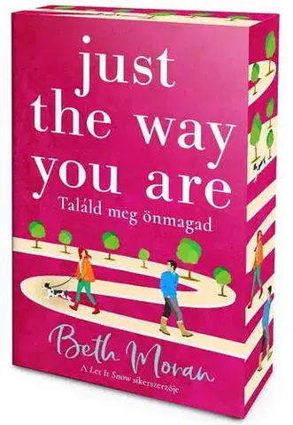 Romantická beletria Just The Way You Are – Találd meg önmagad - Éldekorált kiadás - Beth Moran