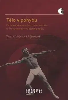 Slovenské a české dejiny Tělo v pohybu - Tereza Konývková Frýbertová