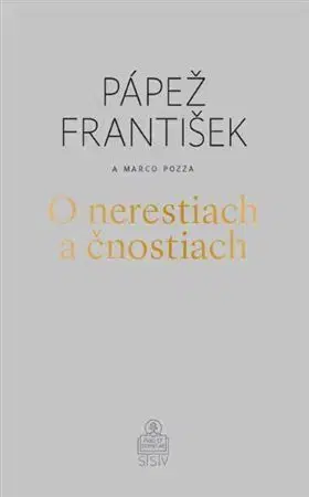 Kresťanstvo O nerestiach a čnostiach - Pápež František,Marco Pozza