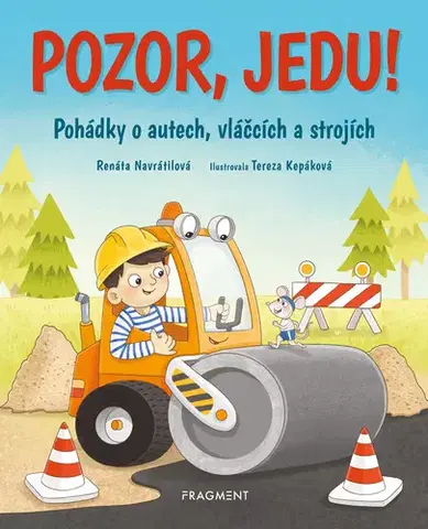 Rozprávky Pozor, jedu! - Renáta Navrátilová