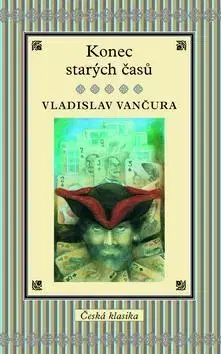 Česká beletria Konec starých časů - Vladislav Vančura