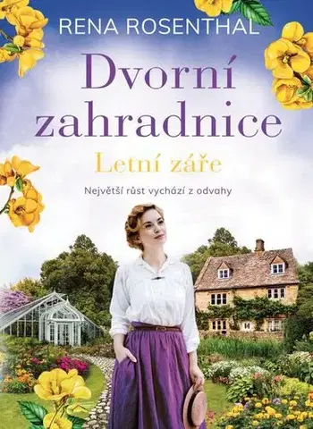 História - ostatné Dvorní zahradnice: Letní záře - Rena Rosenthal