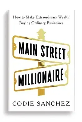 Financie, finančný trh, investovanie Main Street Millionaire - Codie Sanchez